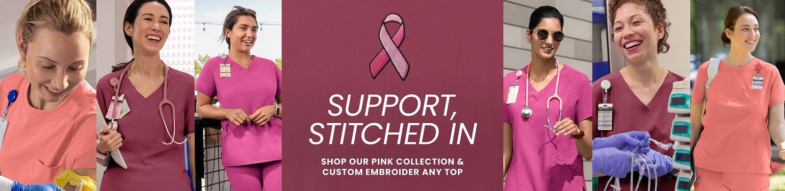 A promotional banner featuring multiple women in pink and purple medical scrubs, with a central maroon panel reading 'SUPPORT, STITCHED IN' and a pink ribbon. Text on the banner says to shop our Pink Collection and Custom Embroider Any Top.